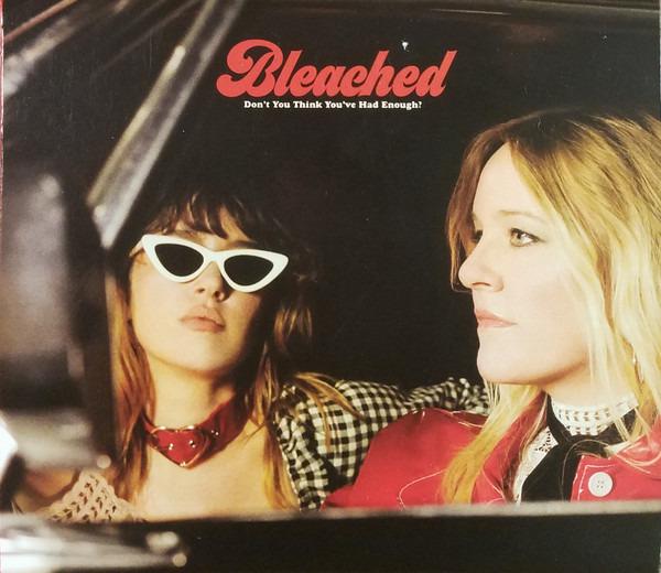 Bleached - Don't You Think You've Had Enough?