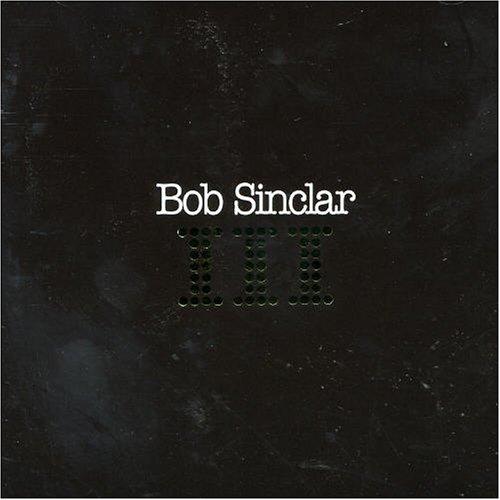 Sinclar, Bob - III (3)