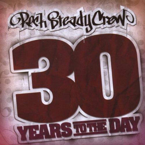 Rock Steady Crew - 30 Years to the Day