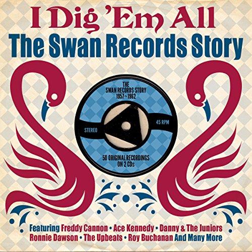VA - I Dig 'Em All Swan Records Story 57-62