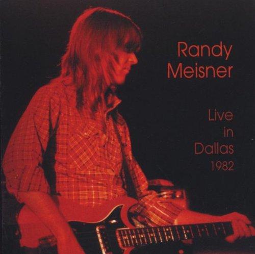 Meisner, Randy - Live in Dallas 1982