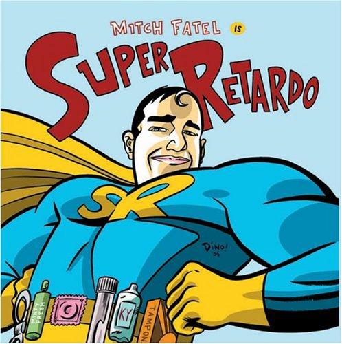 Fatel, Mitch - Super Retardo