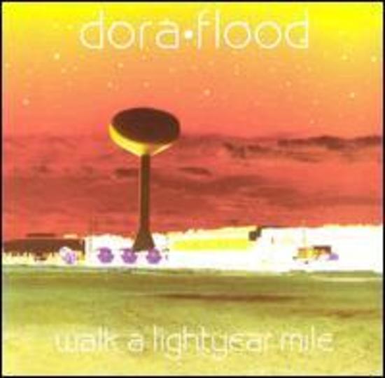 Dora Flood - Walk a Light Year Mile