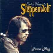 Kay, John & Steppenwolf - Power Play by JOHN KAY