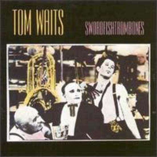 Waits, Tom - Swordfishtrombones
