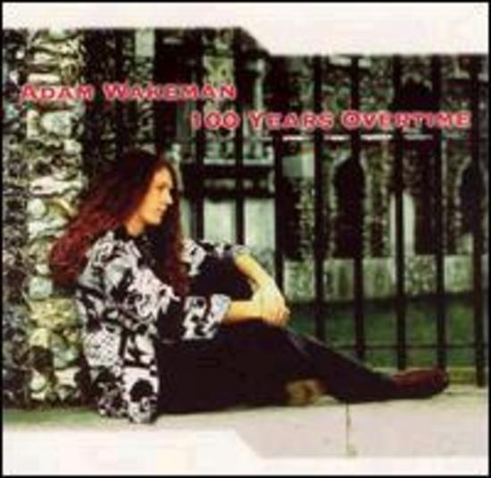 Wakeman, Adam - 100 Years Overtime