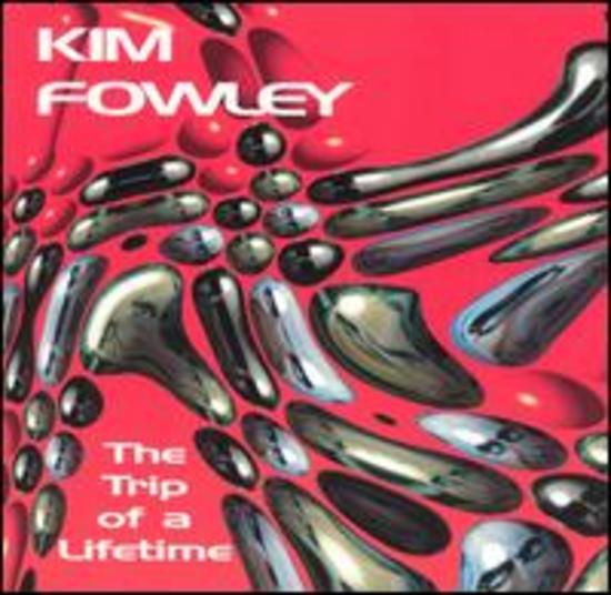 Fowley, Kim - Trip of a Lifetime (Ltd. Ed. Bonus CD)
