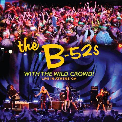 B-52's, the - With the Wild Crowd!