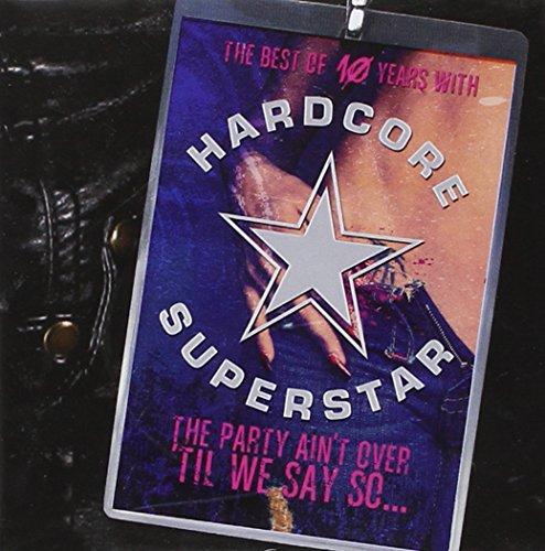 Hardcore Superstar - The Party Ain't Over'til We Says So- The Best Of 10 Years