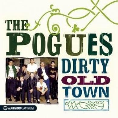 Pogues, the - Dirty Old Town
