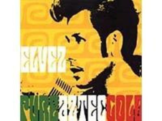 El Vez - Pure Aztec Gold