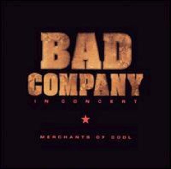 Bad Company - In Concert Merchants of Cool