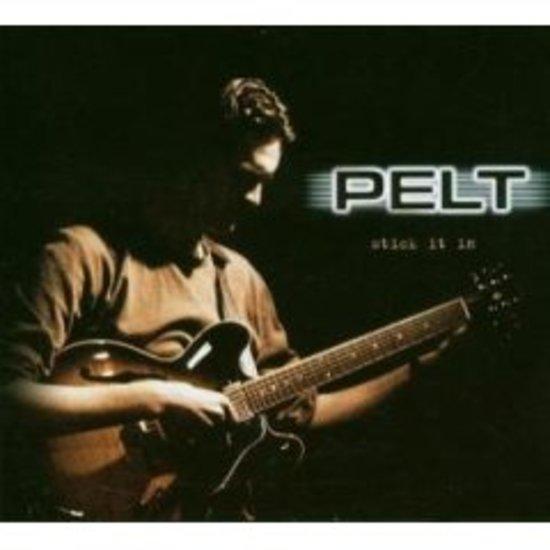 Pelt - Stick It In