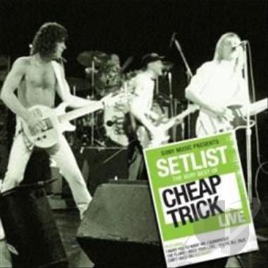 Cheap Trick - Setlist: The Very Best Of Cheap Trick Live