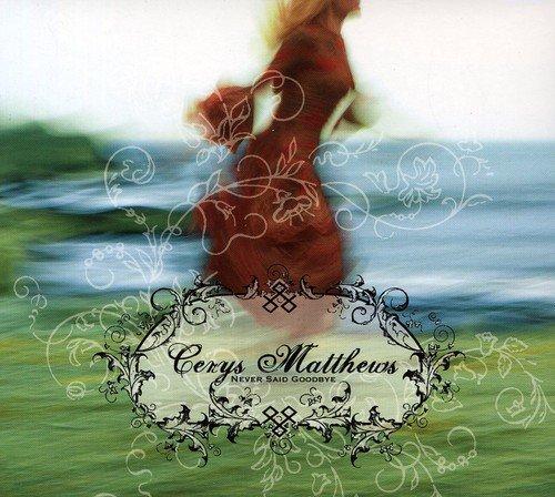 Matthews, Cerys - Never Said Goodbye