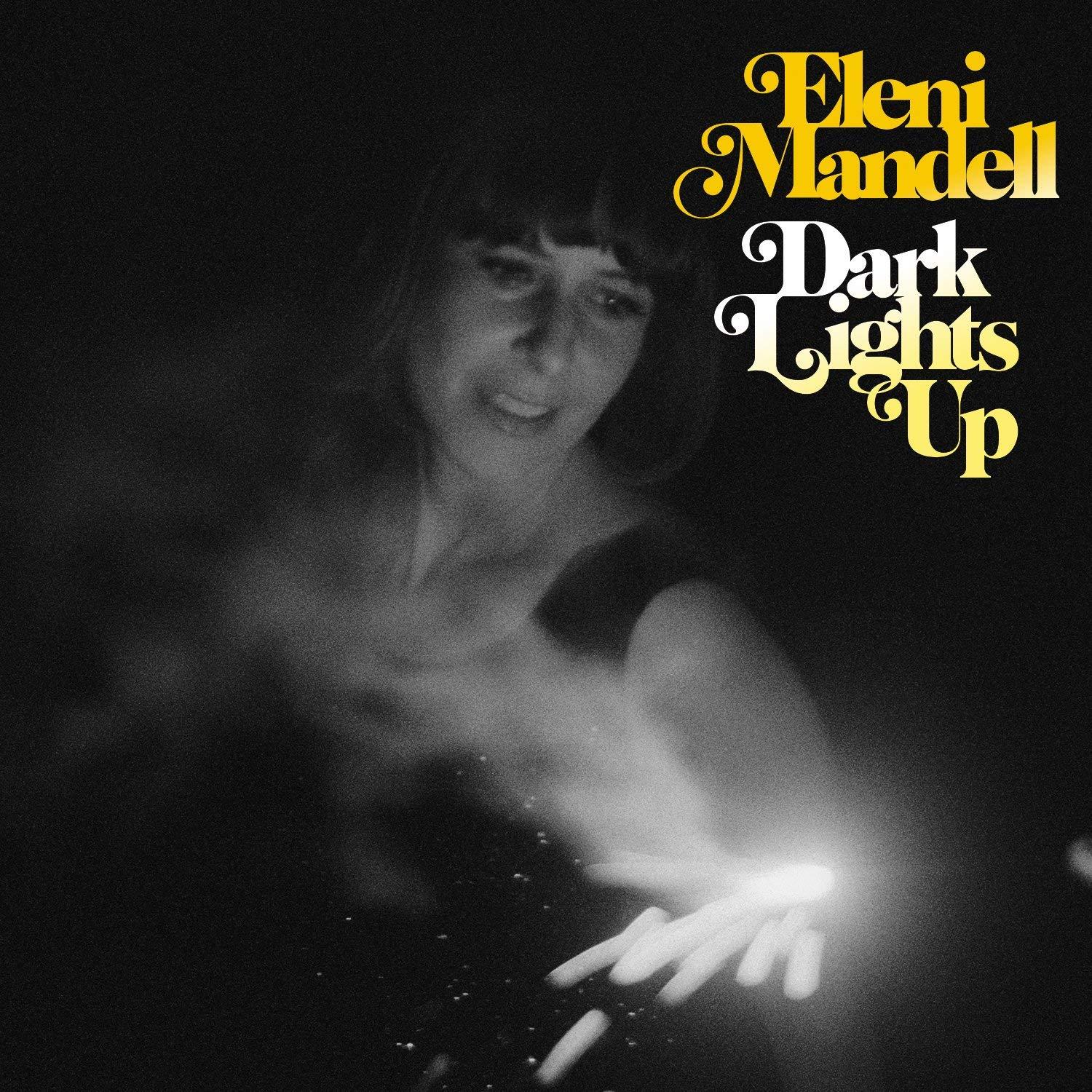 Mandell, Eleni - Dark Lights Up BRIGHT EYES THE LIVING SISTERS