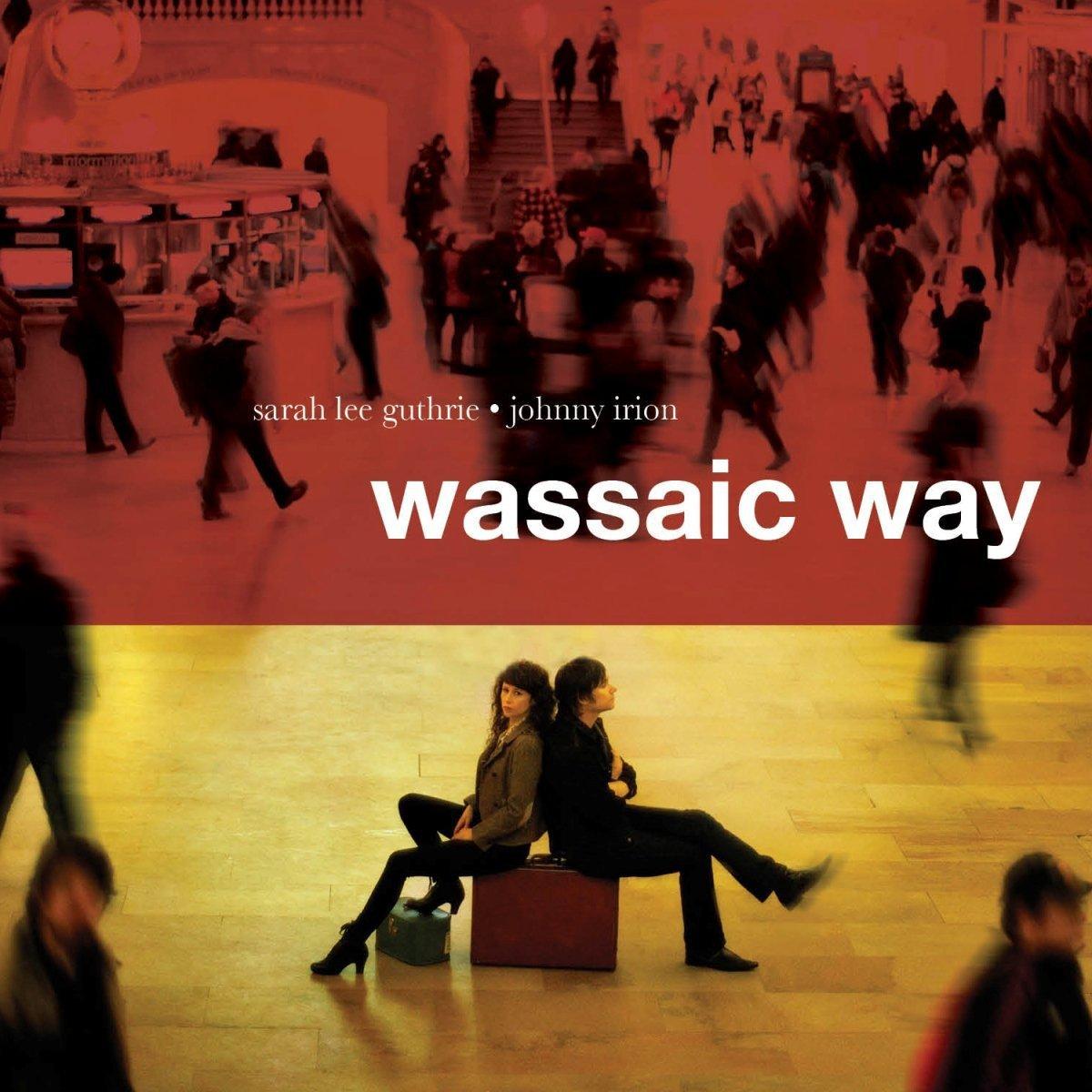 Guthrie, Sarah Lee & Johnny Irion - Wassaic Way