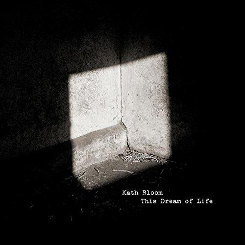 Kath Bloom - This Dream of Life