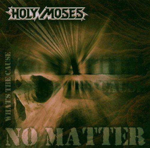 Holy Moses - No Matter What's The Cause + DEMOVERSIONEN