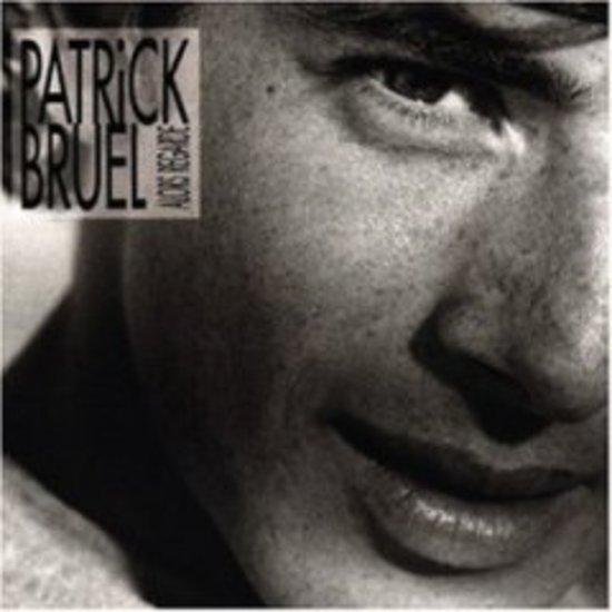 Bruel, Patrick - Alors Regarde