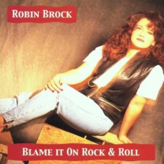 Brock, Robin - Blame it on Rock & Roll
