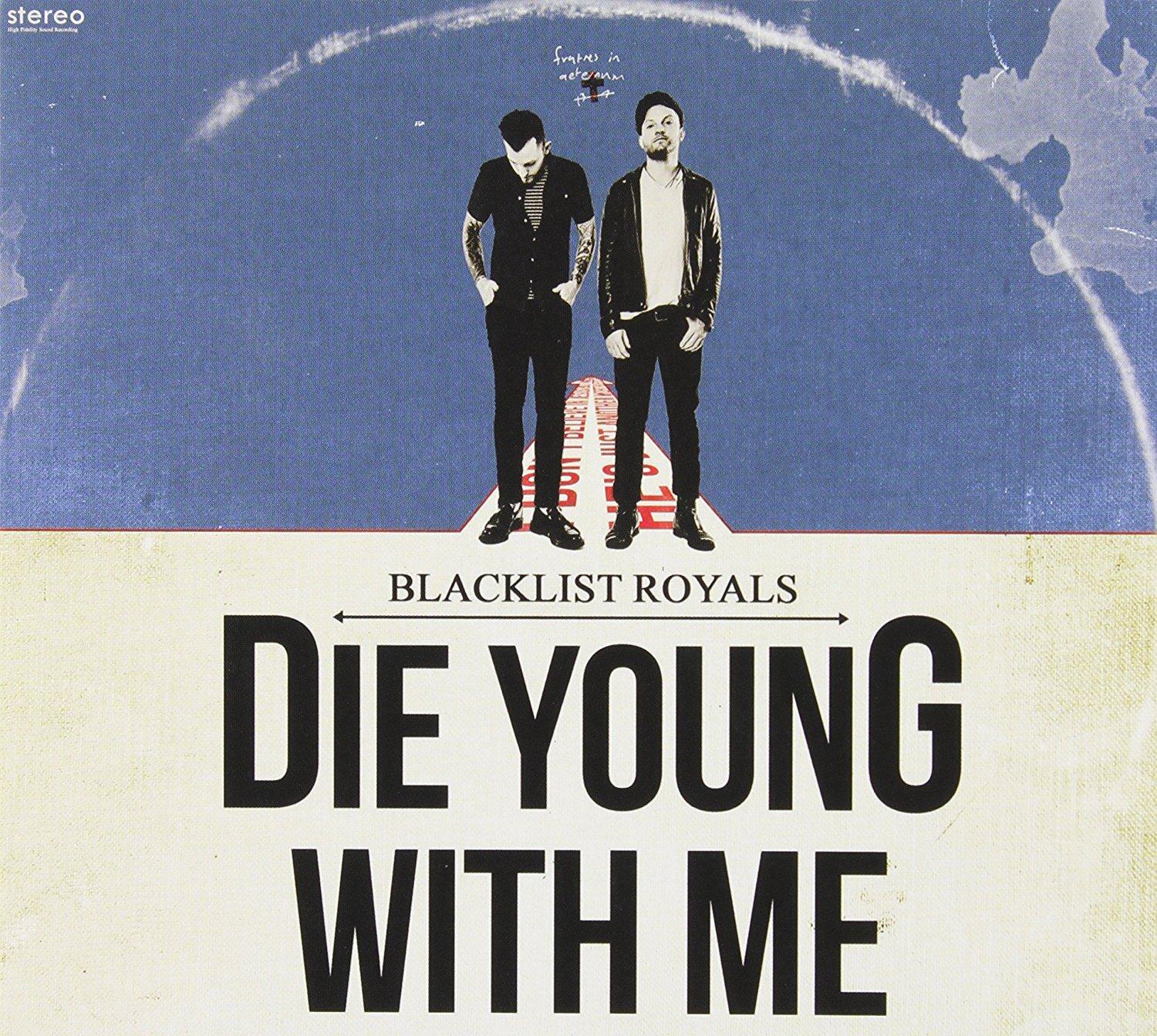 Blacklist Royals - Die Young With Me