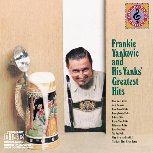 Yankovic, Frankie and His Yanks - Greatest Polka Hits