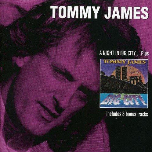 James, Tommy - A Night in Big City....Plus + 8BONUSTRACKS