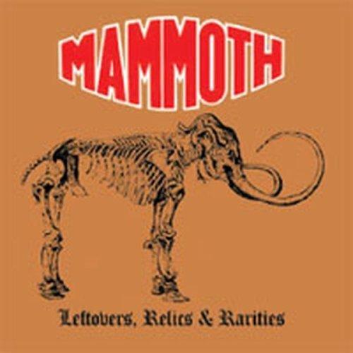 Mammoth - Leftovers, Relics & Rarities