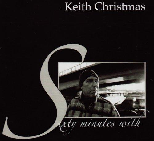 Christmas, Keith - Sixty Minutes With Live