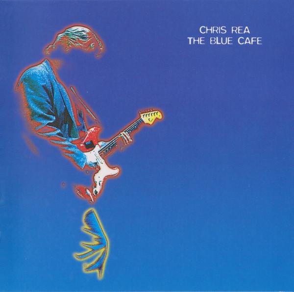Rea, Chris - The Blue Cafe