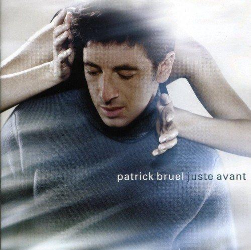 Bruel, Patrick - Juste Avant