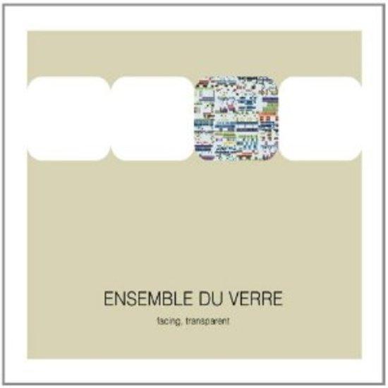 Ensemble Du Verre - Facing,Transparent GROOVE GALAXI