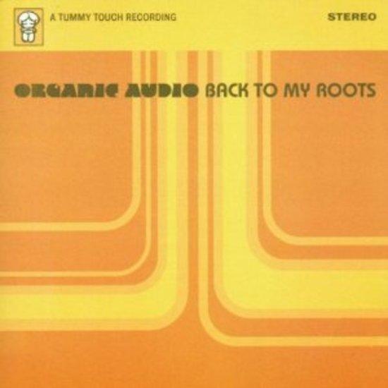 Organic Audio - Back To My Roots