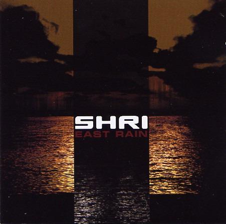 Shri - East Rain (From Badmarsh & Shri)