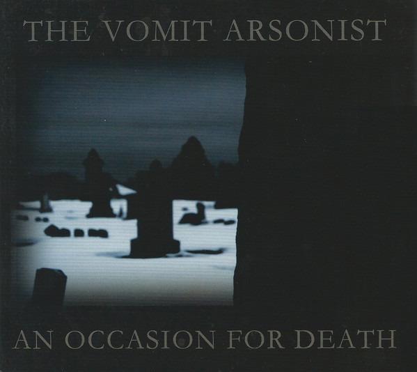 Vomit Arsonist, The - An Occasion For Death