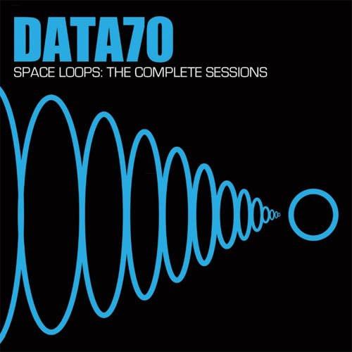 Data70 - Space Loops: The Complete Sessions