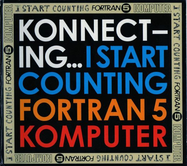 I Start Counting / Fortran 5 / Komputer - Konnecting...