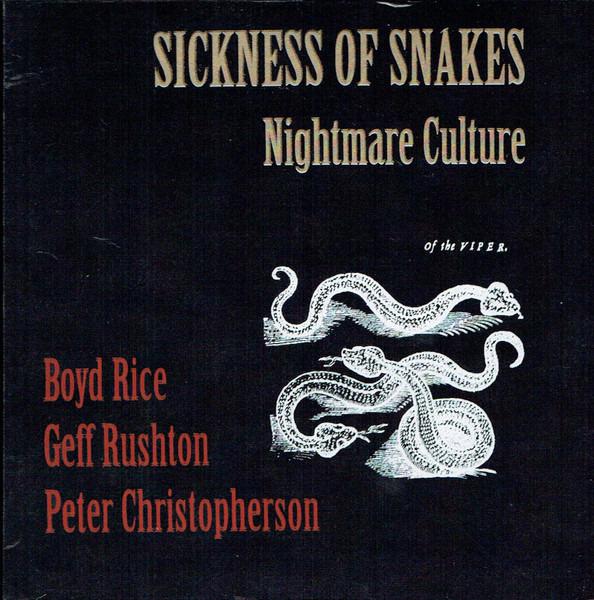 Sickness of Snakes - Nightmare Culture (Boyd Rice, Geoff Rushton, Peter Christopherson)