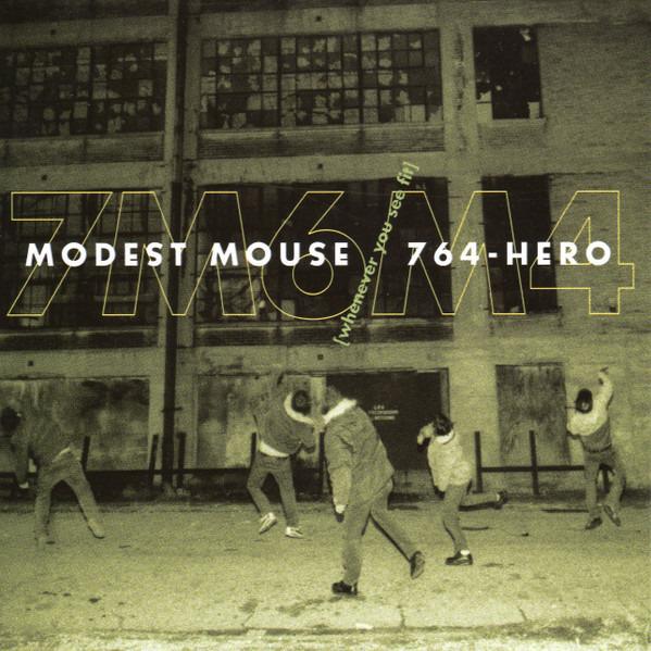 Modest Mouse / 764-HERO - Whenever You See Fit