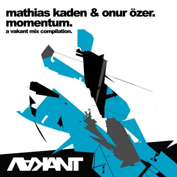 Kaden, Mathias & Özer, Onur - Momentum (A Vakant Mix Compilation)