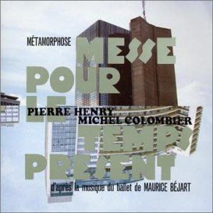 Henry, Pierre & Colombier, Michel - Métamorphose - Messe Pour Le Temps Présent