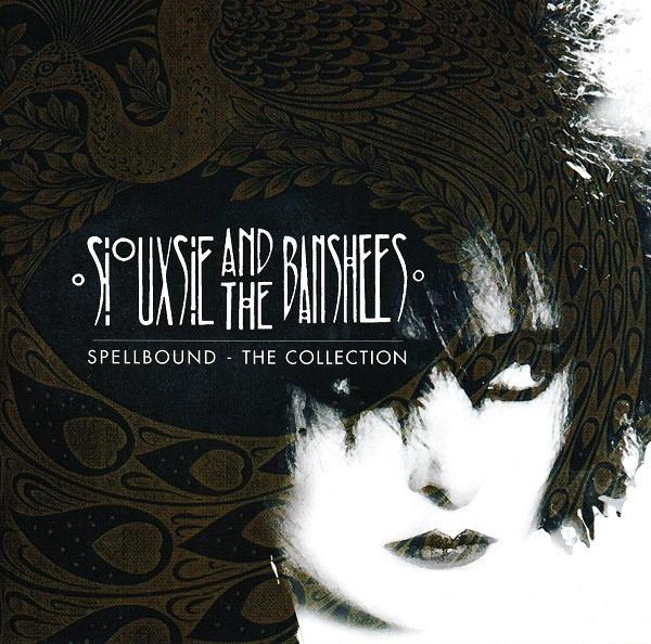 Siouxsie & The Banshees - Spellbound - The Collection