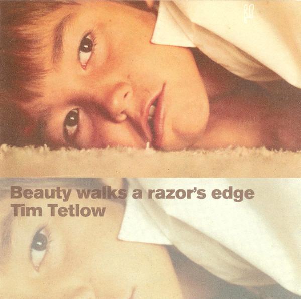 Tetlow, Tim - Beauty Walks A Razor's Edge