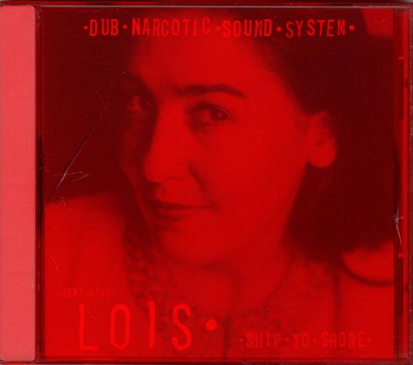 Dub Narcotic Sound System Featuring Lois - Ship To Shore / Rougher