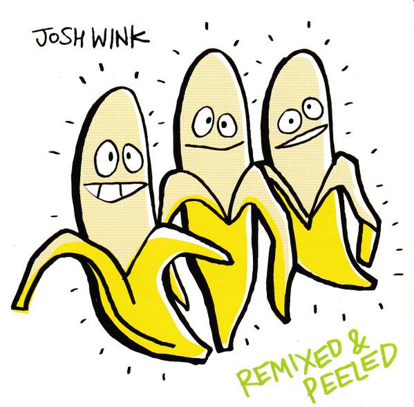 Wink, Josh - When A Banana Was Just A Banana (Remixed & Peeled)