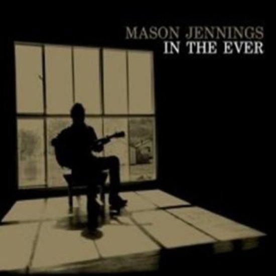 Jennings, Mason - In the Ever (11 tracks)