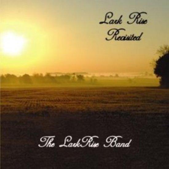 Lark Rise Band, the - Lark Rise Revisited