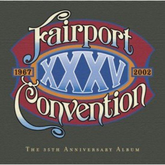 Fairport Convention - XXXV 35th Anniversary Album + 2 Bonustracks