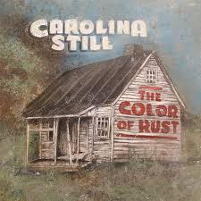 Carolina Still - Color of Rust BLUEGRASS COUNTRY